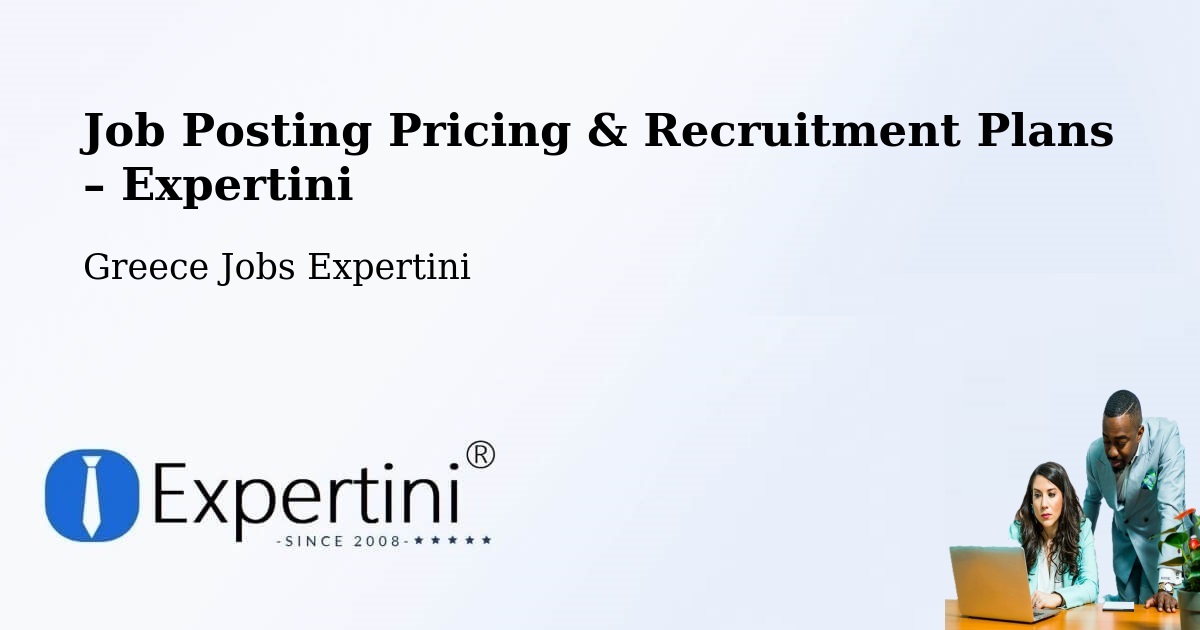 Job Posting Pricing & Recruitment Plans – Gáïos - Gáïos, Greece Jobs Expertini
